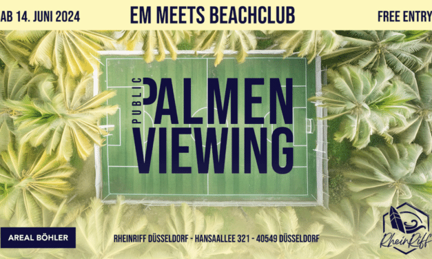 RheinRiff und Areal Böhler präsentieren “Palmenviewing” — EM trifft auf Beachclub