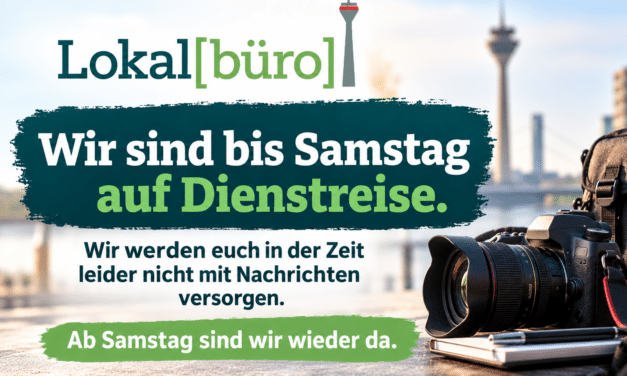 Lokalbüro macht kurz Pause – ab Samstag sind wir wieder da